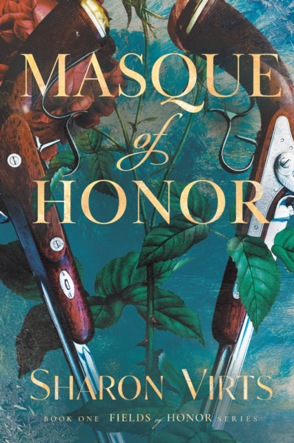 Masque of Honor - Book One in the Fields of Honor series