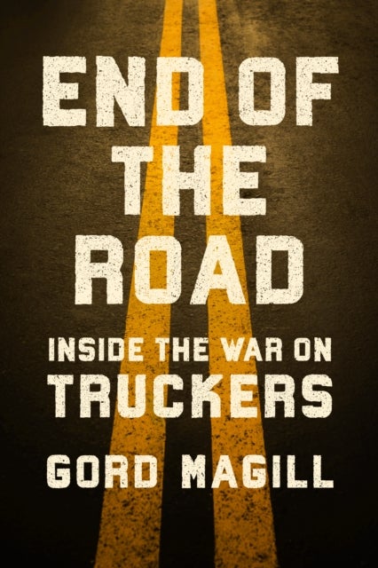 End of the Road - Inside the War on Truckers