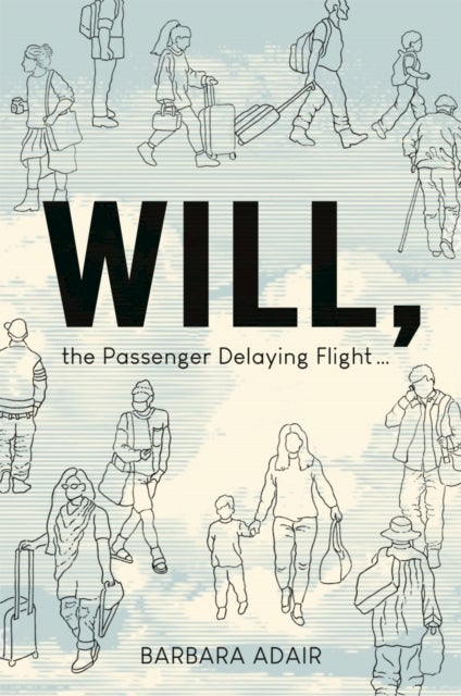 Will, the Passenger Delaying Flight