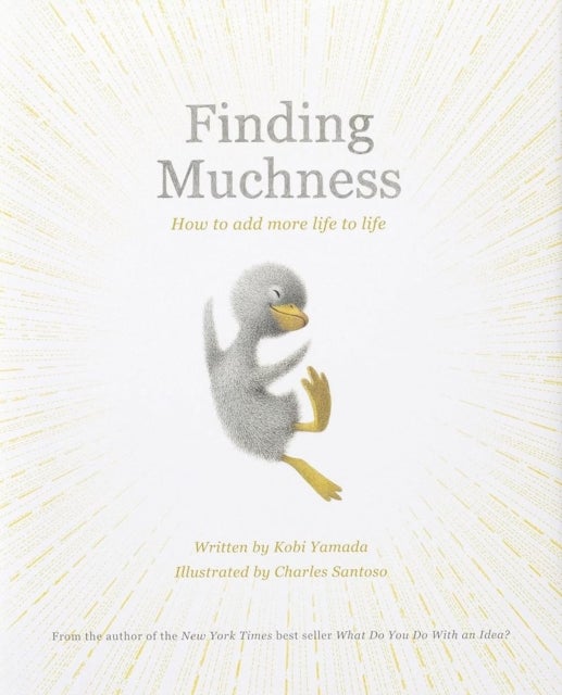 Finding Muchness - How to Add More Life to Life