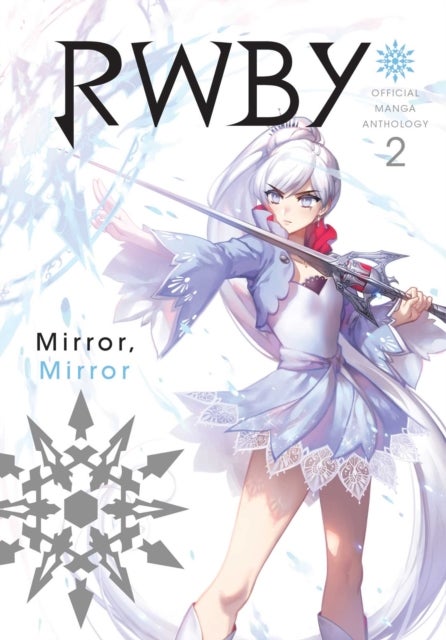 RWBY: Official Manga Anthology, Vol. 2 - MIRROR MIRROR