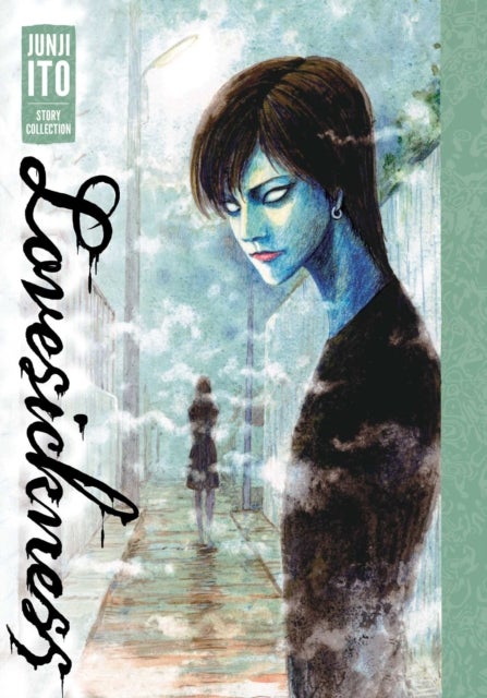 Lovesickness: Junji Ito Story Collection - Junji Ito Story Collection