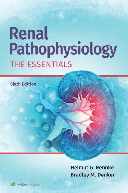Renal Pathophysiology - The Essentials