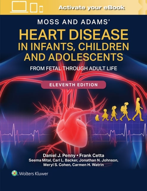 Moss and Adams' Heart Disease in Infants, Children, and Adolescents Print + eBook with Multimedia - From Fetal Through Adult Life