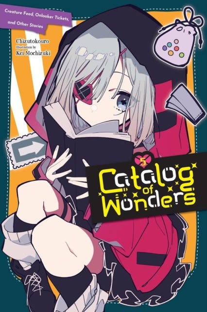 Catalog of Wonders, Vol. 5 - Creature Feed, Onlooker Tickets, and Other Stories
