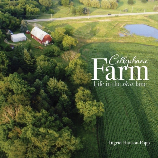 Cellophane Farm - Life in the slow lane
