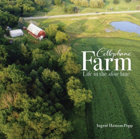 Cellophane Farm - Life in the slow lane