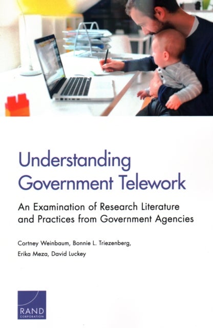 Understanding Government Telework - An Examination of Research Literature and Practices from Government Agencies