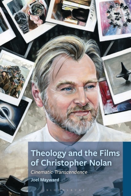 Theology and the Films of Christopher Nolan - Cinematic Transcendence