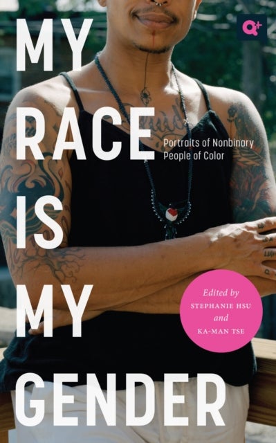 My Race Is My Gender - Portraits of Nonbinary People of Color