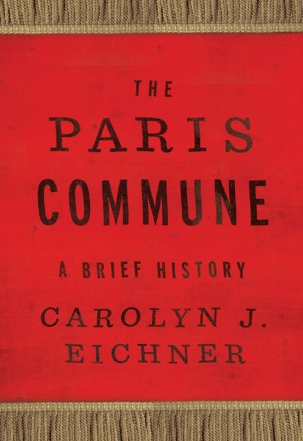 The Paris Commune - A Brief History