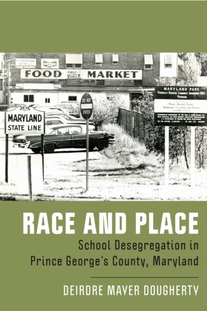 Race and Place - School Desegregation in Prince George's County, Maryland