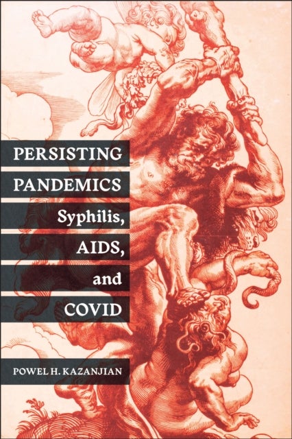 Persisting Pandemics - Syphilis, AIDS, and COVID