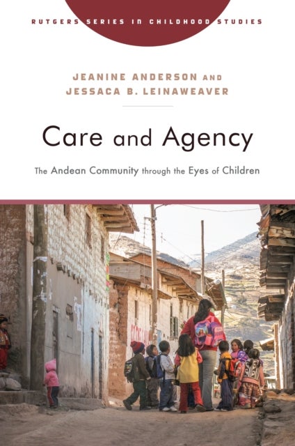 Care and Agency - The Andean Community Through the Eyes of Children