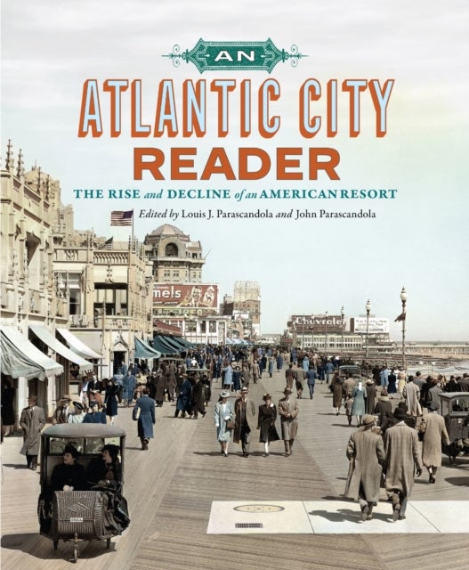 An Atlantic City Reader - The Rise and Decline of an American Resort