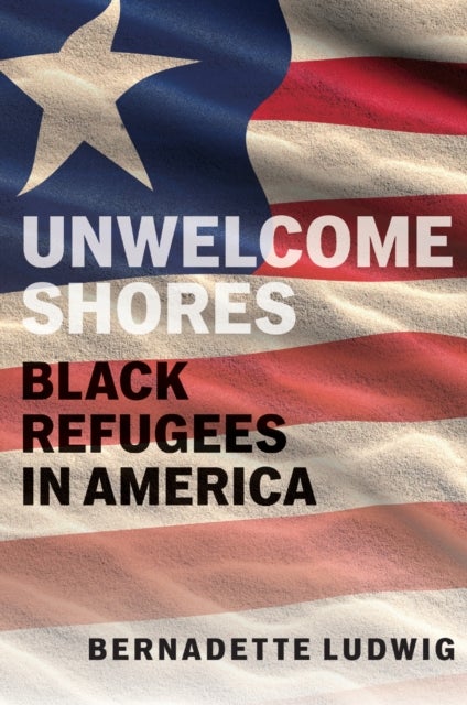 Unwelcome Shores - Black Refugees in America