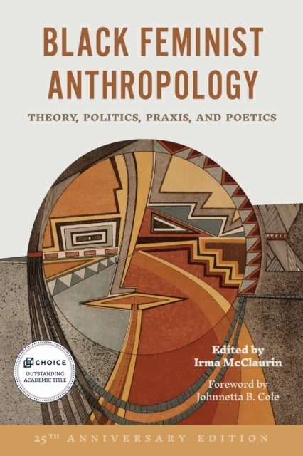 Black Feminist Anthropology, 25th Anniversary Edition - Theory, Politics, Praxis, and Poetics