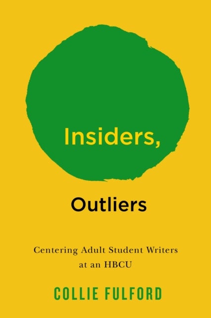 Insiders, Outliers - Centering Adult Student Writers at an HBCU