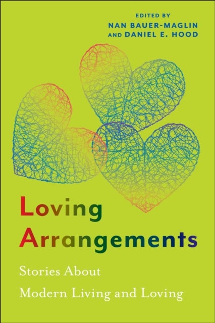 Loving Arrangements - Stories About Modern Living and Loving