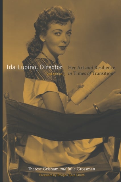 Ida Lupino, Director, 2nd Edition - Her Art and Resilience in Times of Transition