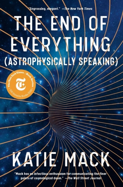 End of Everything - (Astrophysically Speaking)