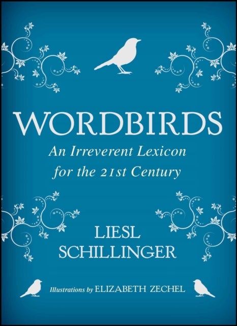 Wordbirds - An Irreverent Lexicon for the 21st Century