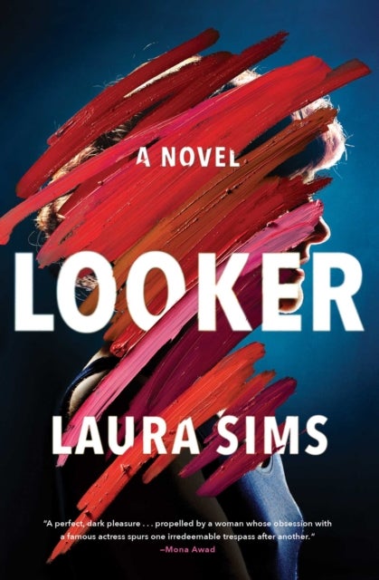 Looker - A Novel