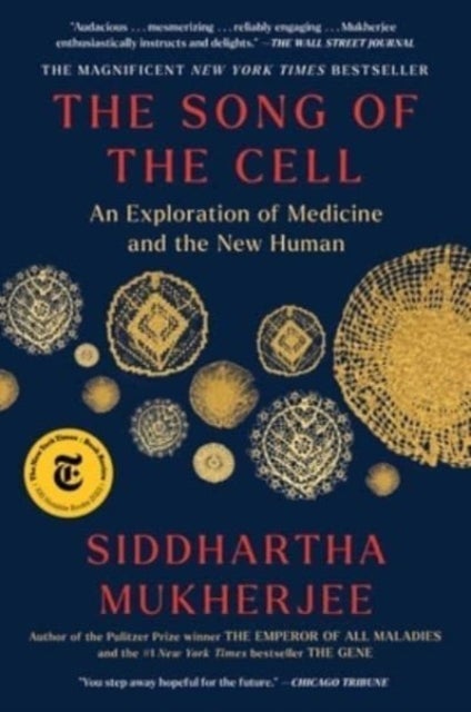 Song of the Cell - An Exploration of Medicine and the New Human