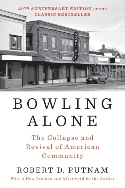 Bowling Alone: Revised and Updated - The Collapse and Revival of American Community