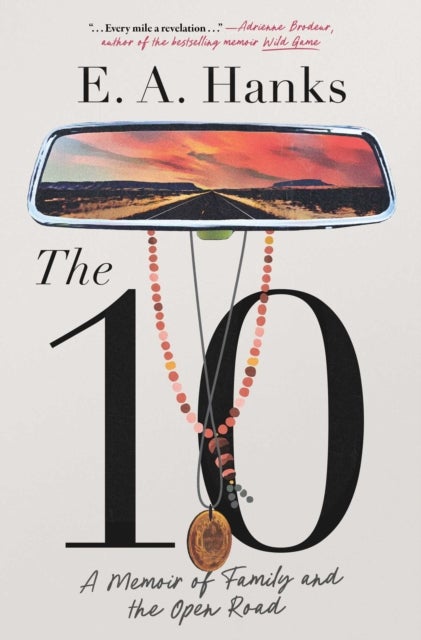 The 10 - A Memoir of Family and the Open Road