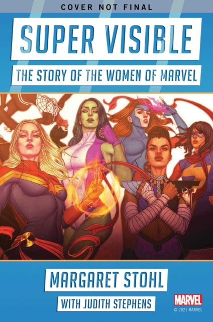 Super Visible - The Story of the Women of Marvel Comics