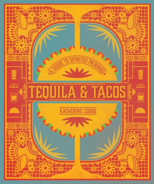 Tequila & Tacos - A Guide to Spirited Pairings