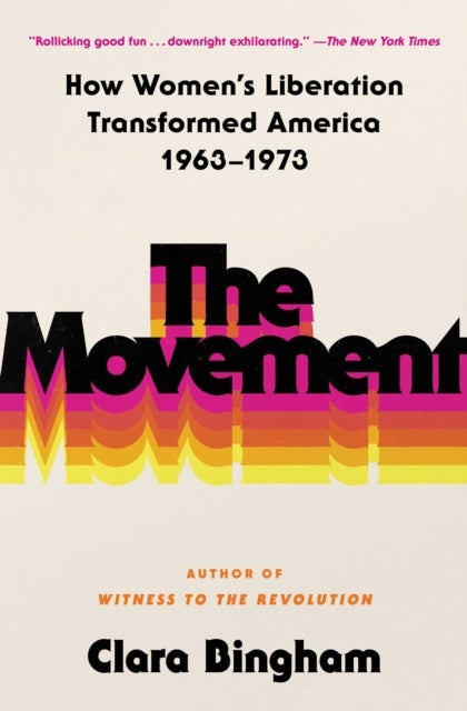 The Movement - How Women's Liberation Transformed America 1963-1973