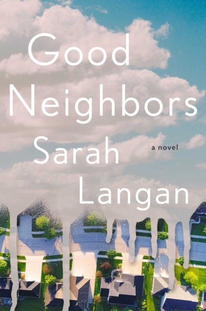 Good Neighbors - A Novel
