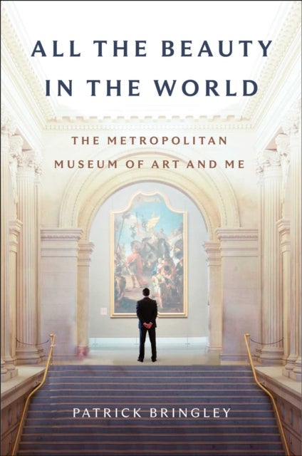 All the Beauty in the World - The Metropolitan Museum of Art and Me