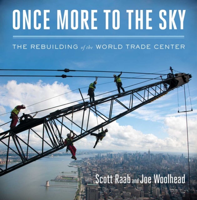Once More to the Sky - The Rebuilding of the World Trade Center