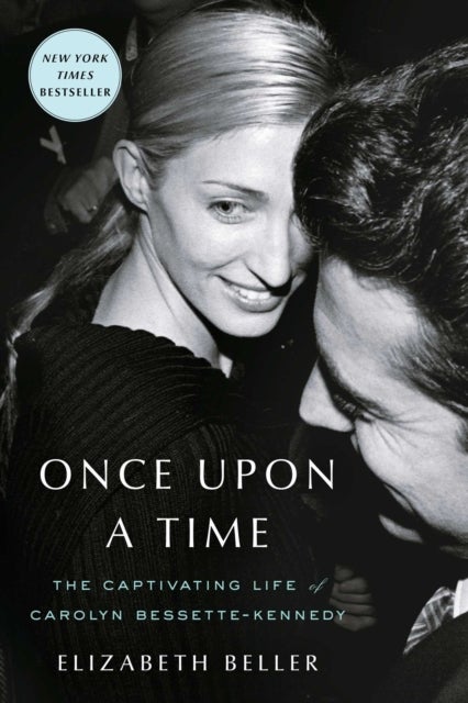 Once Upon a Time - The Captivating Life of Carolyn Bessette-Kennedy