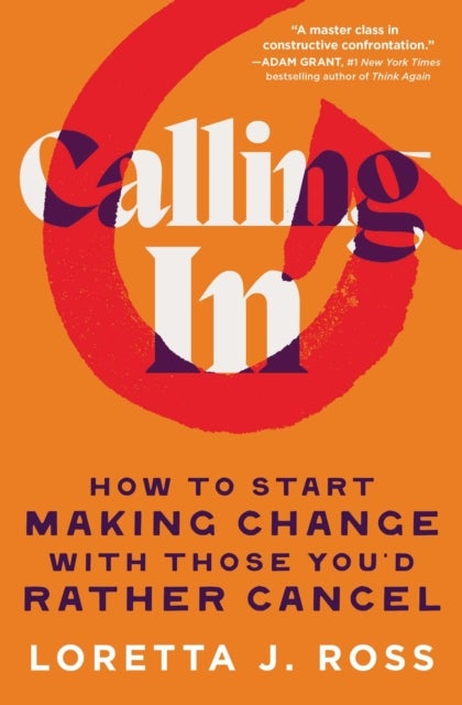 Calling In - How to Start Making Change with Those You'd Rather Cancel