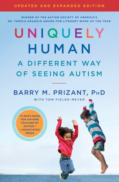 Uniquely Human: Updated and Expanded - A Different Way of Seeing Autism
