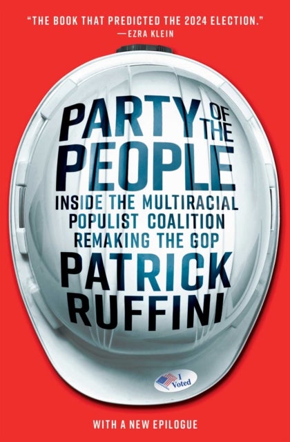 Party of the People - Inside the Multiracial Populist Coalition Remaking the GOP