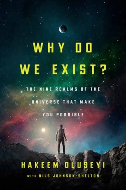 Why Do We Exist? - The Nine Realms of Universe that Make You Possible