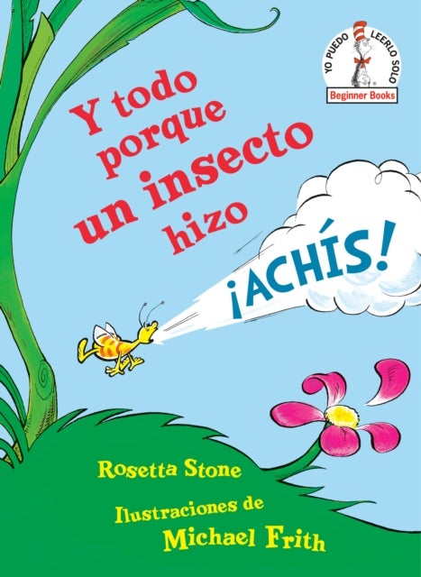 Y todo porque un insecto hizo  ach s! (Because a Little Bug Went Ka-Choo! Spanish Edition)