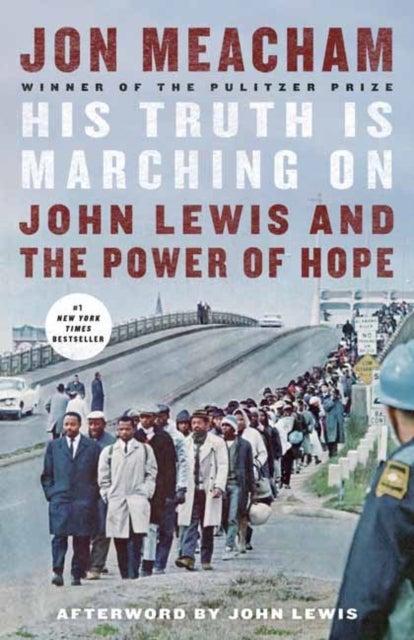 His Truth Is Marching On - John Lewis and the Power of Hope