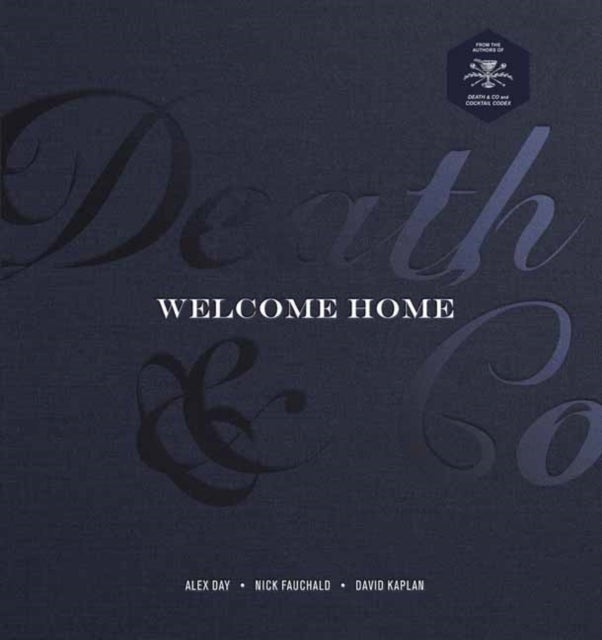 Death & Co Welcome Home - A Cocktail Recipe Book