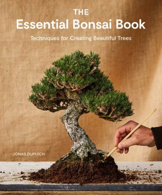 The Essential Bonsai Book - Techniques for Creating Beautiful Trees