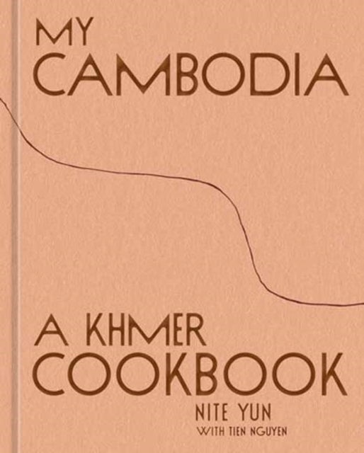 My Cambodia - A Khmer Cookbook