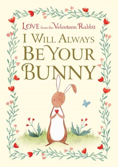 I Will Always Be Your Bunny - Love From the Velveteen Rabbit