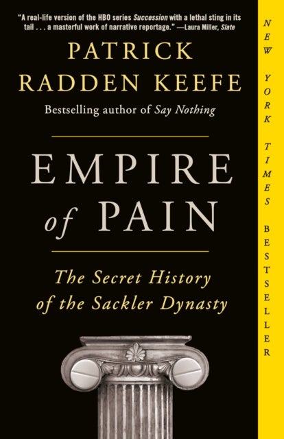 Empire of Pain - The Secret History of the Sackler Dynasty