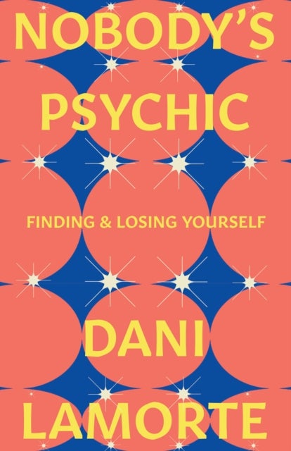 Nobody's Psychic - Finding & Losing Yourself