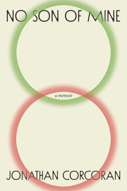 No Son of Mine - A Memoir